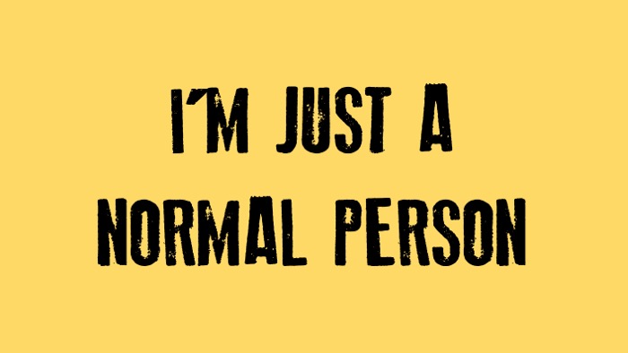 i'm just a normal person